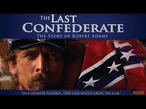 The Last Confederate: The Story of Robert Adams