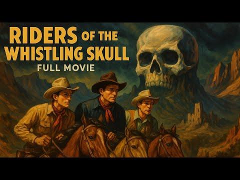 Riders of the Whistling Skull